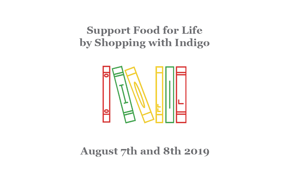 Shop with Indigo and Food for Life August 7th and 8th